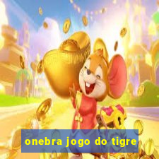 onebra jogo do tigre